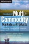 Handbook of Multi-Commodity Markets and Products : Structuring, Trading and Risk Management - eBook