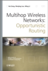 Multihop Wireless Networks : Opportunistic Routing - Book