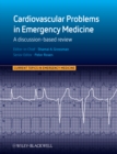 Cardiovascular Problems in Emergency Medicine : A Discussion-based Review - Book