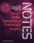 Natural Orifice Translumenal Endoscopic Surgery (NOTES), Textbook and Video Atlas - Book