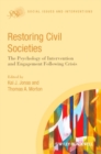 Restoring Civil Societies : The Psychology of Intervention and Engagement Following Crisis - Book