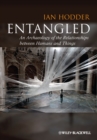 Entangled : An Archaeology of the Relationships between Humans and Things - Book