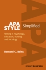 APA Style Simplified : Writing in Psychology, Education, Nursing, and Sociology - Book