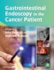 Gastrointestinal Endoscopy in the Cancer Patient - Book