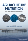 Aquaculture Nutrition : Gut Health, Probiotics and Prebiotics - Book