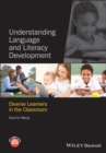 Understanding Language and Literacy Development : Diverse Learners in the Classroom - Book