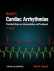 Bennett's Cardiac Arrhythmias : Practical Notes on Interpretation and Treatment - Book
