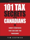 101 Tax Secrets For Canadians : Smart Strategies That Can Save You Thousands - Book