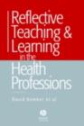 Reflective Teaching and Learning in the Health Professions : Action Research in Professional Education - eBook