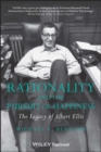 Rationality and the Pursuit of Happiness : The Legacy of Albert Ellis - Book