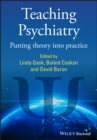 Teaching Psychiatry : Putting Theory into Practice - Book