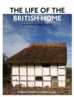 The Life of the British Home : An Architectural History - Book