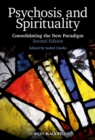 Psychosis and Spirituality : Consolidating the New Paradigm - Book