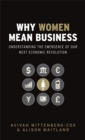 Why Women Mean Business : Understanding the Emergence of Our Next Economic Revolution - eBook