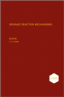 Organic Reaction Mechanisms 2009 : An annual survey covering the literature dated January to December 2009 - Book