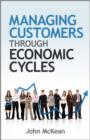 Managing Customers Through Economic Cycles - Book