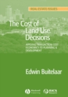 The Cost of Land Use Decisions : Applying Transaction Cost Economics to Planning and Development - eBook