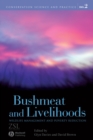 Bushmeat and Livelihoods : Wildlife Management and Poverty Reduction - eBook