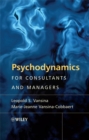 Psychodynamics for Consultants and Managers : From Understanding to Leading Meaningful Change - eBook