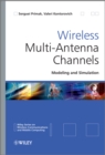 Wireless Multi-Antenna Channels : Modeling and Simulation - Book