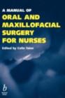 A Manual of Oral and Maxillofacial Surgery for Nurses - eBook