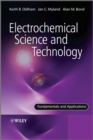 Electrochemical Science and Technology : Fundamentals and Applications - Book