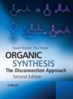 Organic Synthesis : The Disconnection Approach - Book