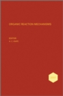 Organic Reaction Mechanisms 2007 : An annual survey covering the literature dated January to December 2007 - Book