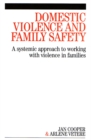 Domestic Violence and Family Safety : A systemic approach to working with violence in families - eBook