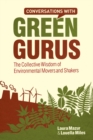 Conversations with Green Gurus : The Collective Wisdom of Environmental Movers and Shakers - Book