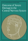 Outcome of Severe Damage to the Central Nervous System - eBook