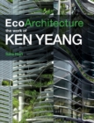 Ecoarchitecture : The Work of Ken Yeang - Book