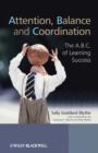 Attention, Balance and Coordination : The A.B.C. of Learning Success - eBook