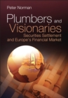 Plumbers and Visionaries : Securities Settlement and Europe's Financial Market - Book