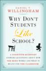 Why Don't Students Like School? : A Cognitive Scientist Answers Questions About How the Mind Works and What It Means for the Classroom - eBook