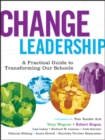 Change Leadership : A Practical Guide to Transforming Our Schools - eBook