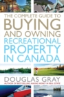 The Complete Guide to Buying and Owning a Recreational Property in Canada - eBook