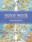 Voice Work : Art and Science in Changing Voices - eBook