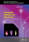 Inorganic Glasses for Photonics : Fundamentals, Engineering, and Applications - Book