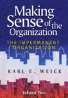 Making Sense of the Organization, Volume 2 : The Impermanent Organization - Book
