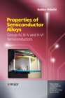 Properties of Semiconductor Alloys : Group-IV, III-V and II-VI Semiconductors - Book