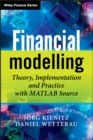 Financial Modelling : Theory, Implementation and Practice with MATLAB Source - Book