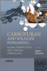 Carbofuran and Wildlife Poisoning : Global Perspectives and Forensic Approaches - Book