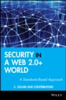 Security in a Web 2.0+ World : A Standards-Based Approach - Book