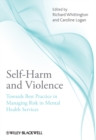 Self-Harm and Violence : Towards Best Practice in Managing Risk in Mental Health Services - Book