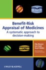 Benefit-Risk Appraisal of Medicines : A Systematic Approach to Decision-making - eBook