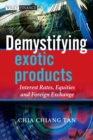 Demystifying Exotic Products : Interest Rates, Equities and Foreign Exchange - Book