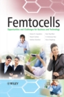Femtocells : Opportunities and Challenges for Business and Technology - Book