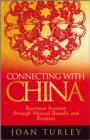 Connecting with China : Business Success Through Mutual Benefit and Respect - Book