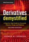 Derivatives Demystified : A Step-by-Step Guide to Forwards, Futures, Swaps and Options - Book